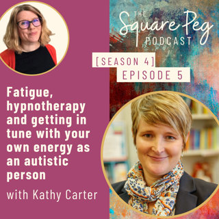 48. S4, Ep5: Fatigue, hypnotherapy and getting in tune with your own energy as an autistic person