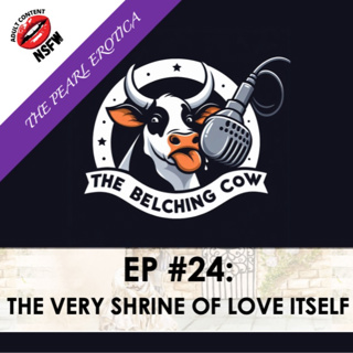 EP 24: The Very Shrine of Love Itself [LDYP]