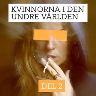 Kvinnorna i den undre världen – Knas | Del 2/3