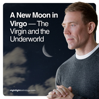 A New Moon in Virgo — The Virgin and the Underworld | The Nightlight Astrology Podcast