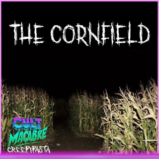 The Cornfield (Creepypasta)
