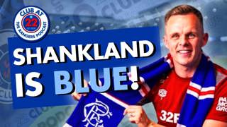 Rangers Sign Lawrence Shankland – Full Reaction & What It Means | Club at 22-The Rangers Podcast