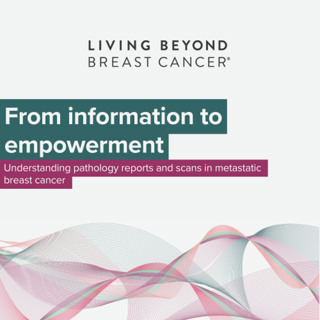 From information to empowerment: Understanding pathology reports and scans in MBC