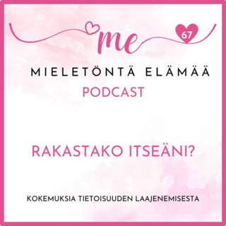 67. Rakastanko itseäni?
