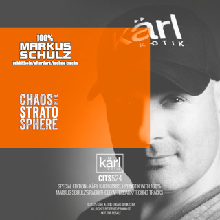 Episode 524: dj karl k-otik - chaos in the stratosphere episode 524 - special episode - kärl k-otik pres. hypnotik with 100% markus schulz's rabbithole/afterdark/techno tracks