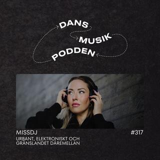 317. Missdj – Urbant, elektroniskt och gränslandet däremellan