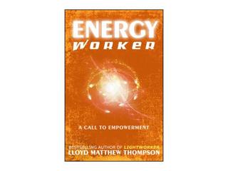 Energyworker Guidance with Lloyd Matthew Thompson