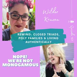 Rewind: Wilder on Closed Triads, Poly Families & Living Authentically, EP. 161
