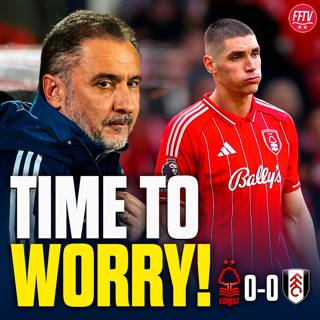 Toothless Again! Winless Run Hits 7 Games! Nottingham Forest 0-0 Fulham Match Reaction