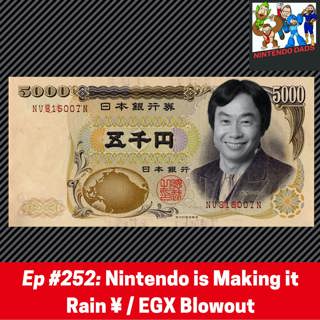 #252: Nintendo is Making it Rain ¥ / EGX Blowout