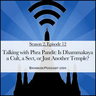 Is Dhammakaya a Cult, a Sect, or Just Another Temple? (2.12)