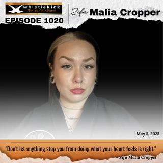 Episode 1020 - Sifu Malia Cropper