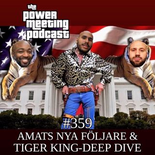 #359 – Amats nya följare & Tiger King-deep dive
