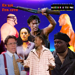 Ep. 258: What Happened On February 19th In The 90s???