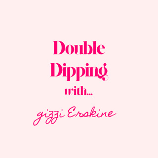 Double Dipping with... Gizzi Erskine