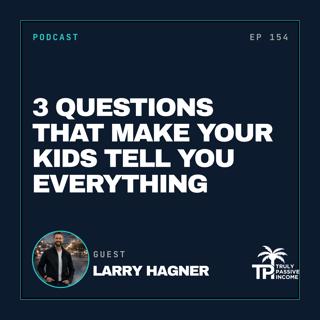 3 Questions That Make Your Kids Tell You Everything
