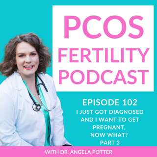 I Just Got Diagnosed And I Want to Get Pregnant, Now What? Part 3