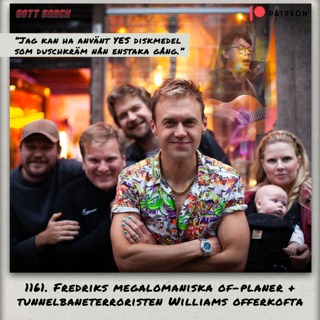1161. DEL 2: Fredriks megalomaniska OF-plan & Tunnelbaneterroristen Williams offerkofta