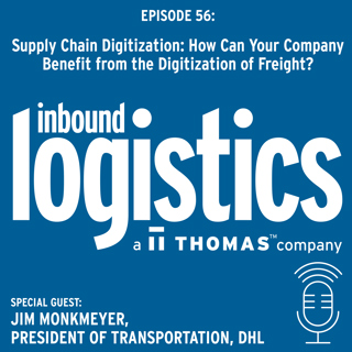Supply Chain Digitization: How Can Your Company Benefit from the Digitization of Freight? Guest: Jim Monkmeyer, DHL