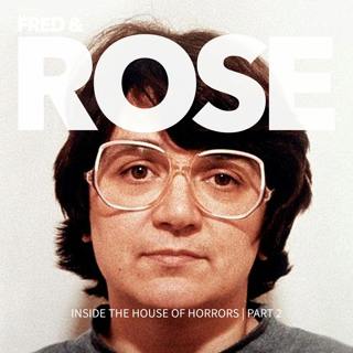 Fred and Rose West: Inside the House of Horrors: Part 2