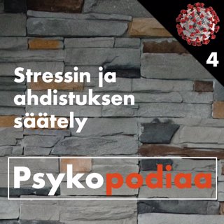 32. Stressin ja ahdistuksen säätely. Vieraana Hanna Markuksela. Koronan Psykopodiaa 4