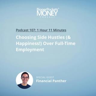 107: Choosing Side Hustles (& Happiness!) Over Full-Time Employment with Financial Panther
