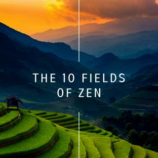 312 – Ten Fields of Zen, Field 7 – Learning the Self: This Very Body Is Buddha (2 of 3)