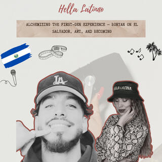 Alchemizing the First-Gen Experience — B0ryan on El Salvador, Art, and Becoming