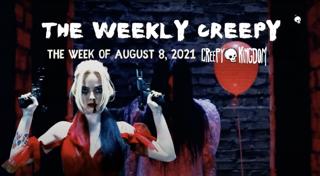 The Weekly Creepy 8-8-21