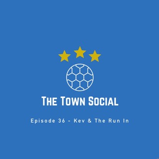 Kev & The Run In - The Town Social - Episode 36