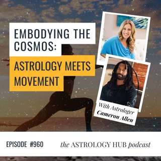 Embodying The Cosmos: Astrology meets Movement w/ Cameron Allen