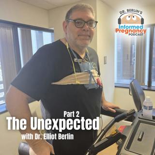 Ep. 500 The Unexpected with Dr. Elliot Berlin Part 2