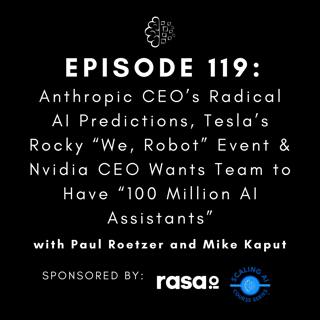 #119: Anthropic CEO’s Radical AI Predictions, Tesla’s Rocky “We, Robot” Event & Nvidia CEO Wants Team to Have “100 Million AI Assistants”