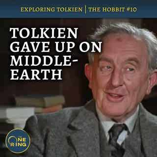 121. Tolkien Gave Up on Fixing The Hobbit : The Hobbit #10