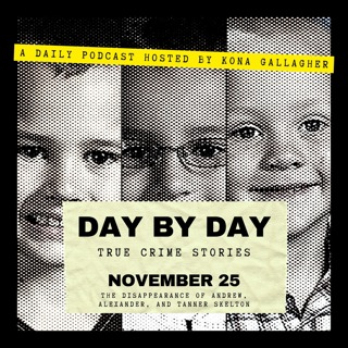 November 25 — The Disappearance of Andrew, Alexander, and Tanner Skelton