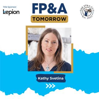 How FP&A Professionals Can Bridge the Gap Between Finance and Operations with Kathy Svetina