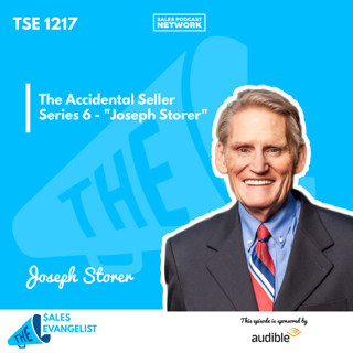 TSE 1217: The Accidental Seller Series 6 - "Joseph Storer"