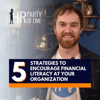 5 Strategies to Encourage Financial Literacy at Your Organization