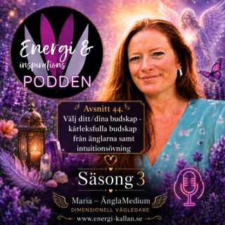 44. Kärleksfulla budskap från änglarna samt intuitionsövning.