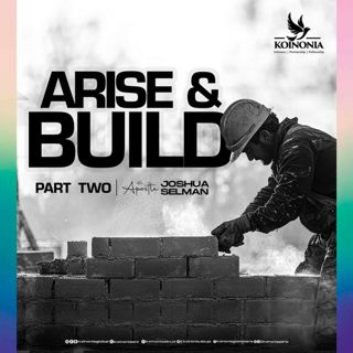 ARISE AND BUILD (PART 2) WITH APOSTLE JOSHUA SELMAN