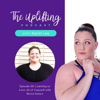 Learning to Love All of Yourself with Becca Kunce