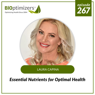 267: Essential Nutrients for Optimal Health - with Laura Capina