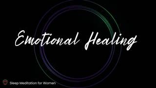 Emotional Healing 💗 Guided Sleep Meditation for Women