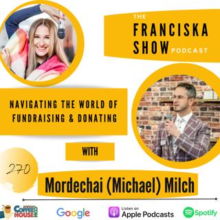 Navigating The World Of Fundraising & Donating - with Mordechai (Michael) Milch