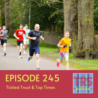 Episode 245 - Tickled Trout & Top Times
