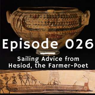026 - Sailing Advice from Hesiod, the Farmer-Poet