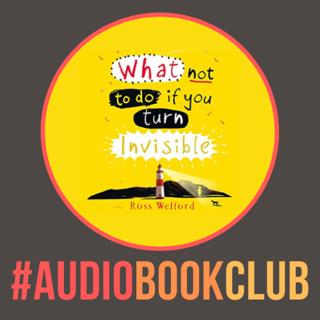 'What Not To Do If You Turn Invisible' - with Charlotte Layton