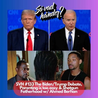 #133 The Biden/Trump Debate, Parenting is easy & Shotgun Fatherhood w/ Ahmed Berhan