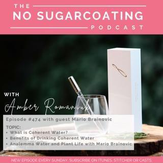#474 What is Coherent Water? Benefits of Drinking Coherent Water & Analemma Water and Plant Life with Mario Brainovic