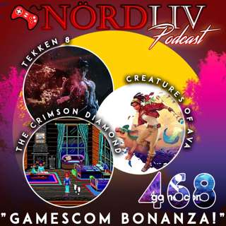 Avsnitt 468 - "Gamescom bonanza!"